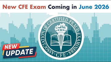 New CFE Exam Coming in June 2026