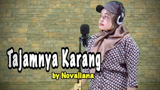 TAJAMNYA KARANG - Mansyur S ll  Pandainya Dirimu Berdusta ( DANGDUT LAWAS ) Cover by Novaliana