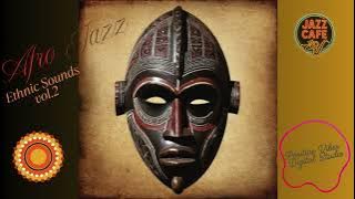 Afro Jazz Ethnic Sounds vol.2  #Saxophone #SummerJazz #Amapiano #Afrobeat #Chillwave