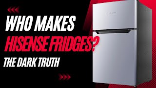 Revealed: The Maker of Hisense Fridge Freezers!