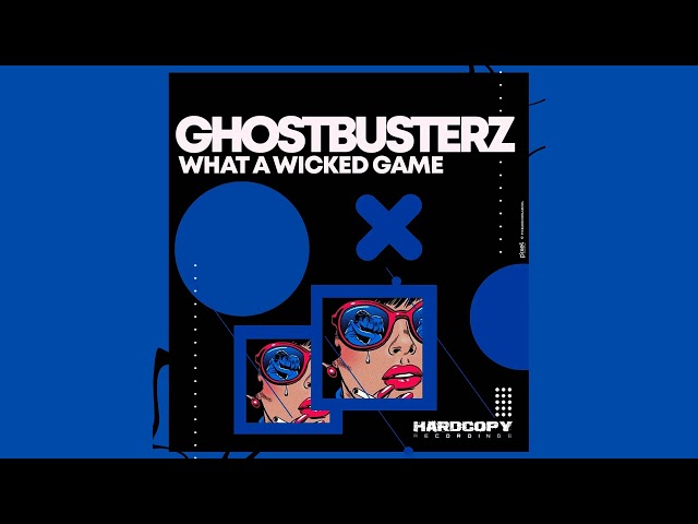 Ghostbusterz - What A Wicked Game