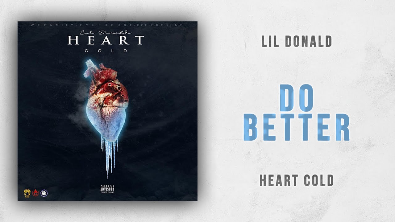 Lil Donald - Do Better (Heart Cold)