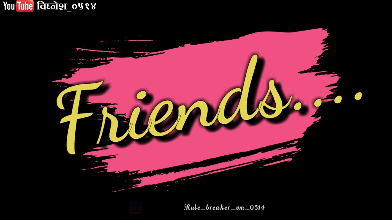 Friendship Status...? (Black Background What's app Status) Love you friends  ? - YouTube