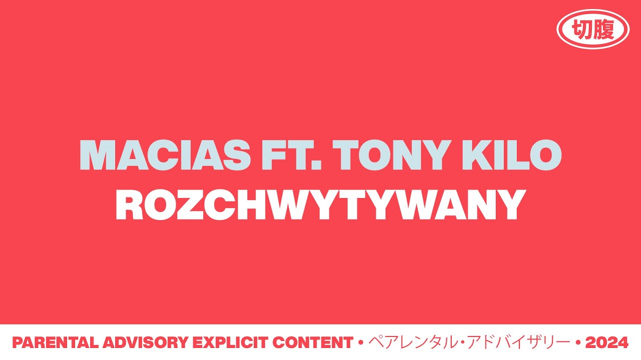 Macias, Tony Kilo - ROZCHWYTYWANY [Official Audio]