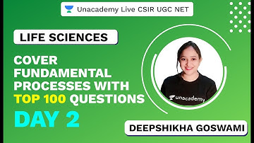 Cover fundamental processes with top 100 questions | Day 2 | CSIR UGC NET | Deepshikha | Unacademy
