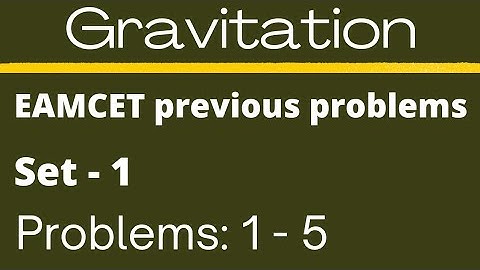 Gravitation | EAMCET previous problems | Set-1 | Problems: 1 - 5 @EAG