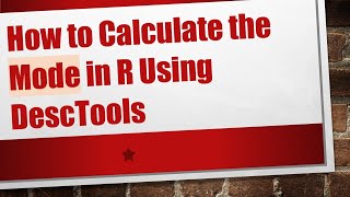 How to Calculate the Mode in R Using DescTools