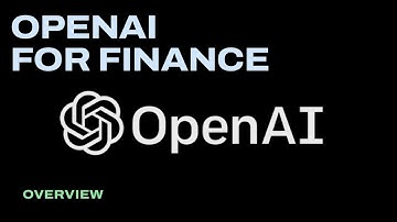 1. OpenAI For Finance - Overview