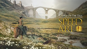 The Castle On The Hill - Photoshop Manipulation ( SPEED ART)