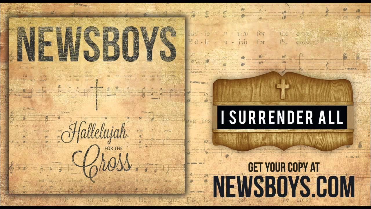 Newsboys - I Surrender All Newsboys - I Surrender All