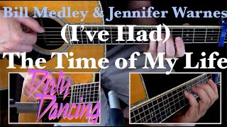 (I&#39;ve Had) The Time Of My Life (Dirty Dancing) Fingerstyle Guitar