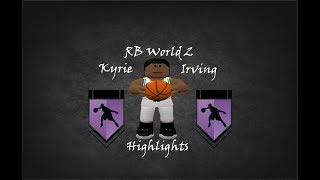 Roblox Rb World 2 Kyrie Highlights