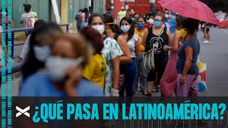 ¿Cómo está atravesando AMÉRICA LATINA la pandemia por COVID?