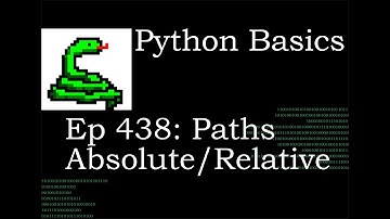 Python Basics Relative/Absolute Paths