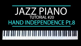 Hand Independence Pt.8 - Jazz Piano Tutorial #20
