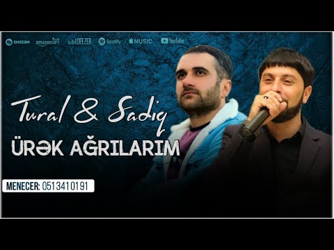 Tural Sedali Ft Sadiq Hemzeyev - Urek Agrilarim 2023