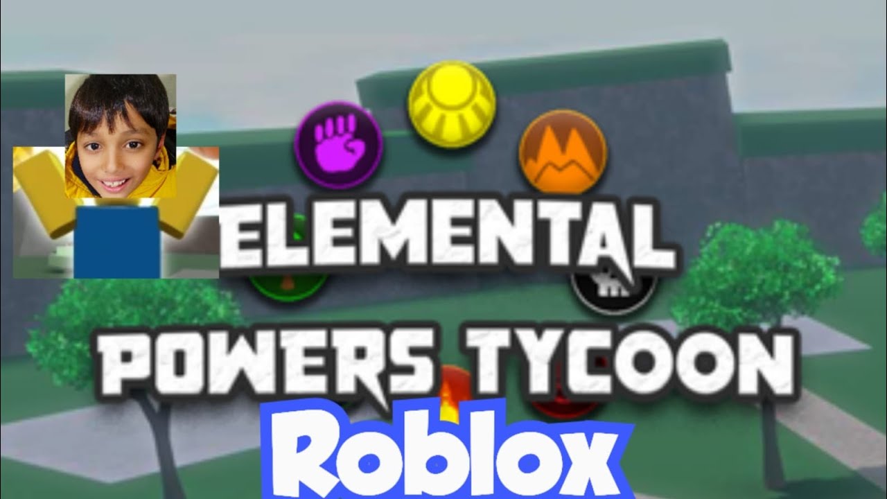 We HAVE ELEMENTAL POWERS In Roblox !Elemental powers tycoon - Roblox 