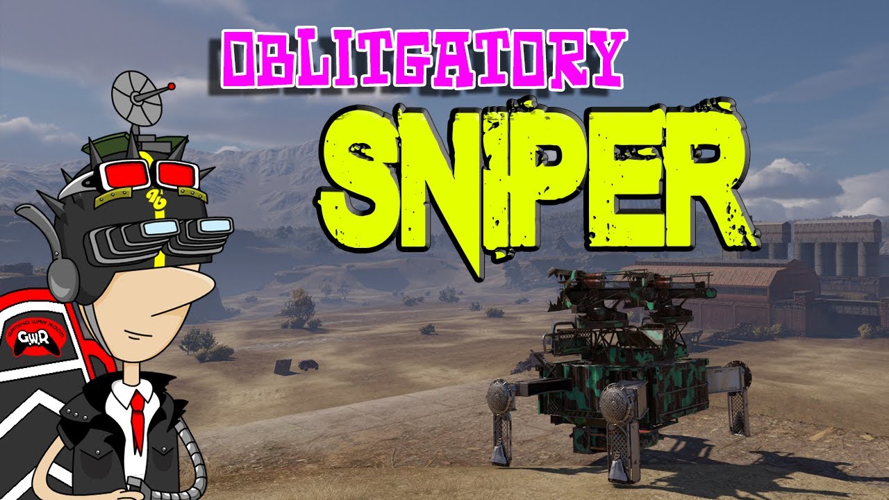 Crossout: 🔭Obligatory Sniper [for Mr. G]