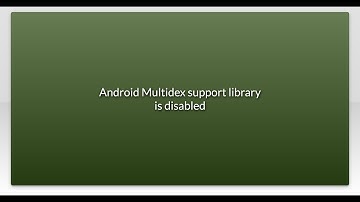 Android Multidex support library is disabled