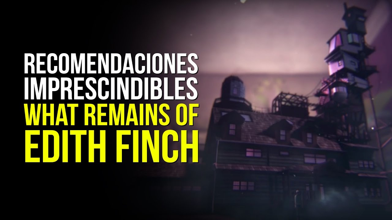 Tienes que jugarlo: WHAT REMAINS OF EDITH FINCH (haznos caso) top movies on netflix
