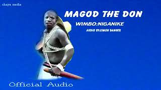Magod The don New Audio Niganike uploaded by chaya media 0658467491