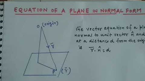 Equation of A Plane in Normal Form Three Dimensional Geometry Class XII