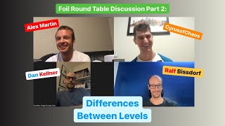 Foil Round Table Part 2: Differences In Levels