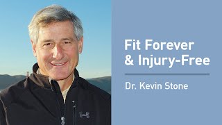 Dr. Kevin Stone on How to Stay Fit, Injury-Free, and Perform Your Best As You Age