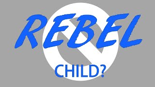 How To Deal With A Rebellious Child?
