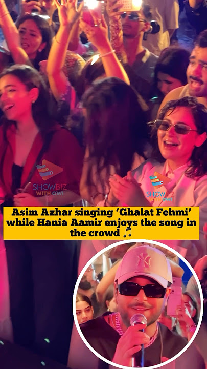Asim Azhar singing ‘Ghalat Fehmi’ while Hania Aamir enjoys the song in the crowd. #haniaamir #asim