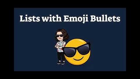 Emoji Bullets Tech Tip