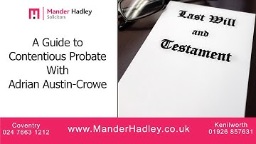 A Guide to Contested Wills & Contentious Probate with Adrian Austin-Crowe
