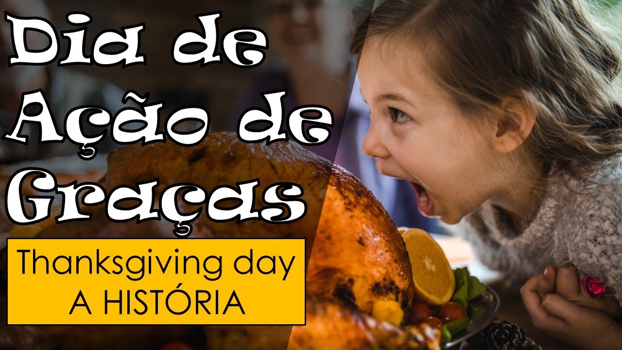 A história do Thanksgiving day  O dia de ação de graças nos