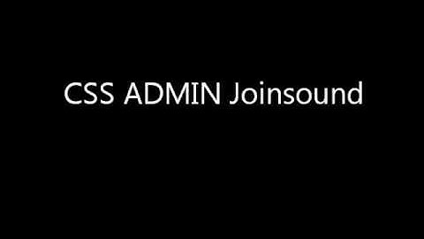 CSS ADMIN Joinsound