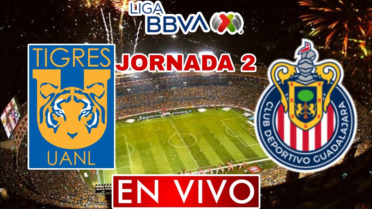 TIGRES VS CHIVAS EN VIVO JORNADA 2 LIGA MX CLAUSURA 2024 / ANALISIS ...