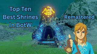Top Ten Best Shrines in BotW (Remastered)