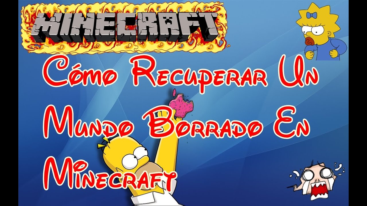 Como Recuperar Un Mundo Eliminado En Minecraft