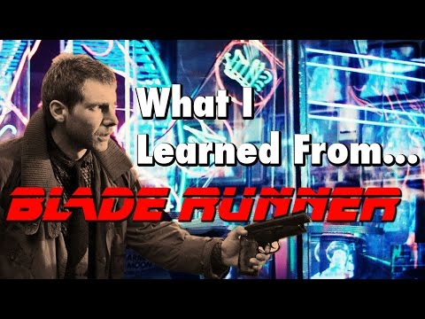 What I Learned (about filmmaking) From Watching: Blade Runner (1982)