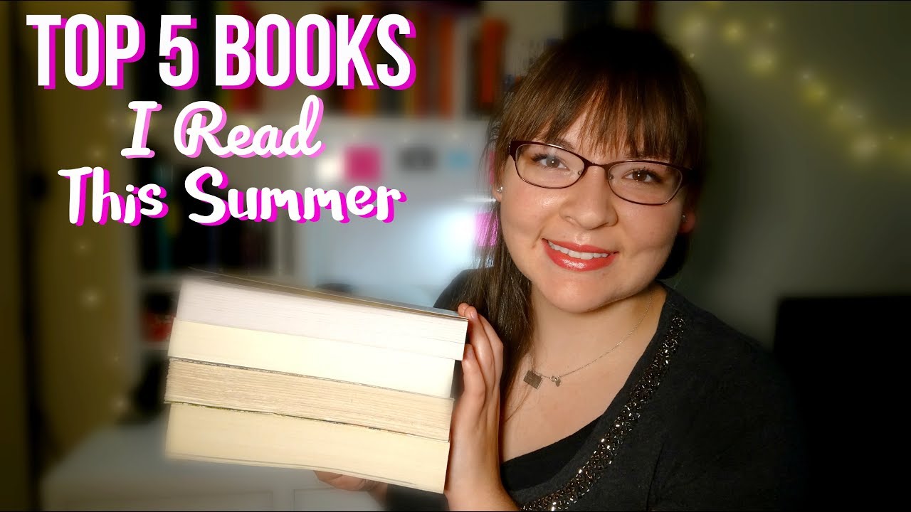 Top 5 Books I Read This Summer | 2017 - YouTube