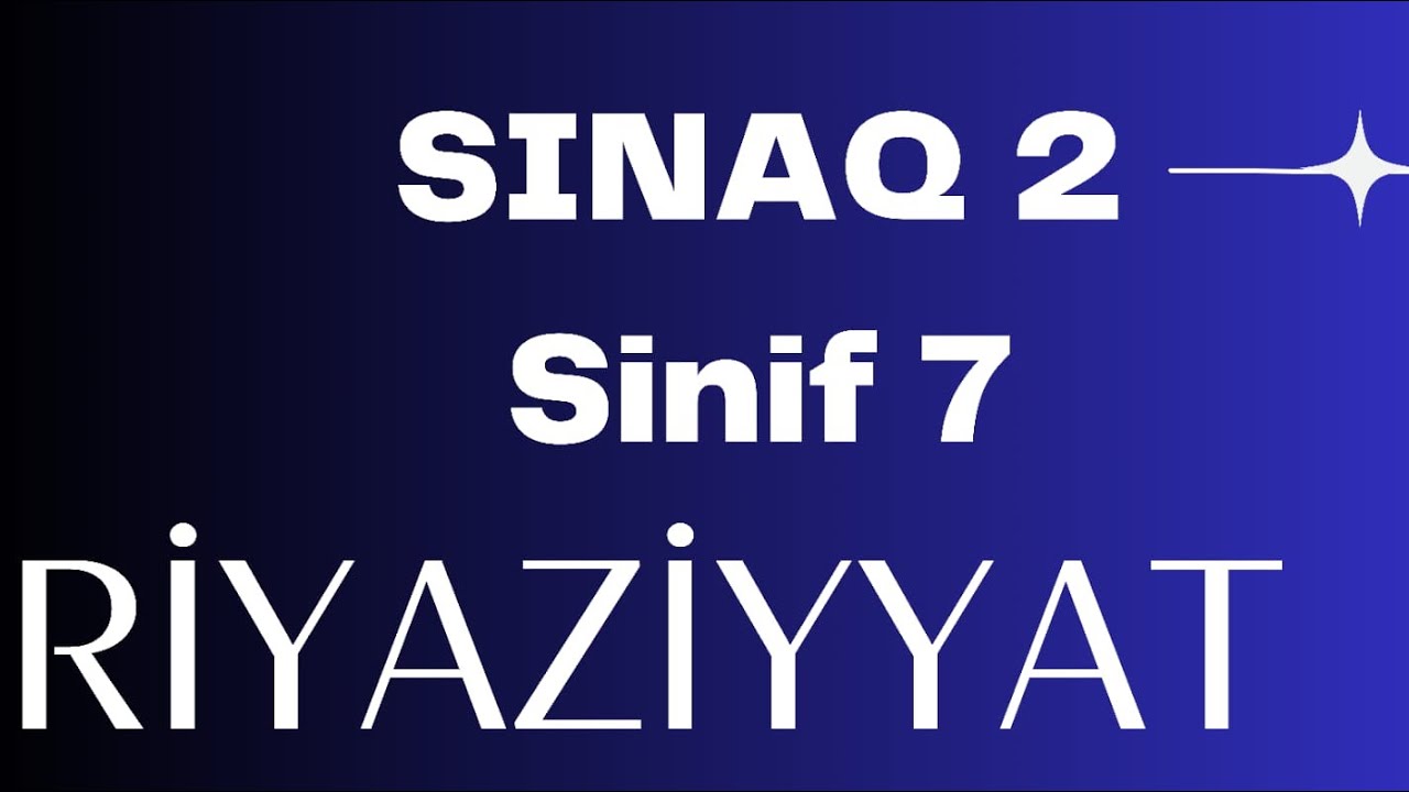 DƏYƏR SINAQ 2 Riyaziyyat 7-ci sinif 19.11.2023