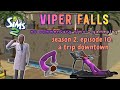 Viper Falls | Cozy Sims 2 Gameplay | Season 2, Episode 10: A Trip Downtown