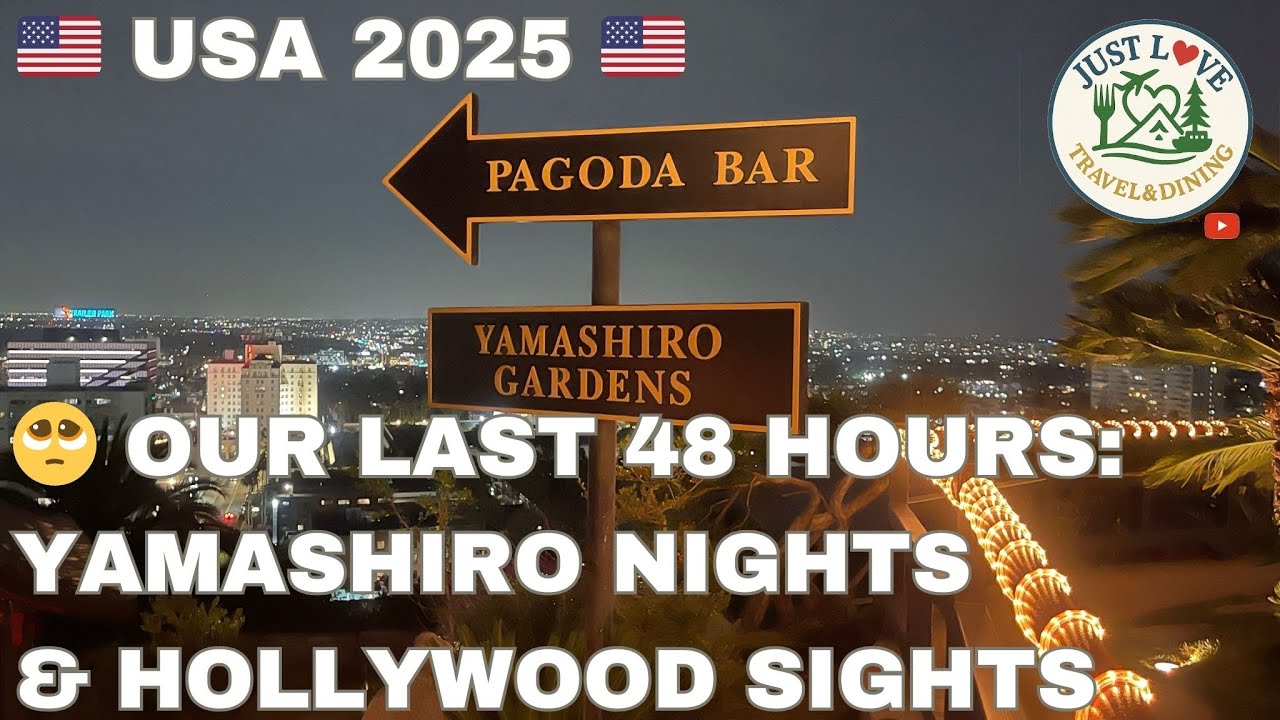 Yamashiro Nights & Hollywood Sights - Our Last 48 Hours - LA - USA 2025