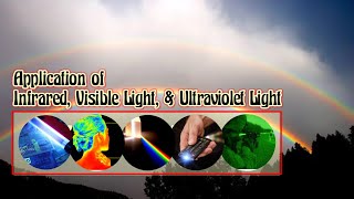 APPLICATION OF INFRARED, VISIBLE LIGHT AND ULTRAVIOLET LIGHT | #Infrared #VisibleLight #Ultraviolet