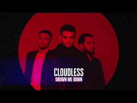 CLOUDLESS - Drown Me Down (Audio)