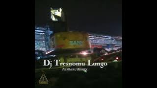 DJ TRESNOMU||LUNGO|2023