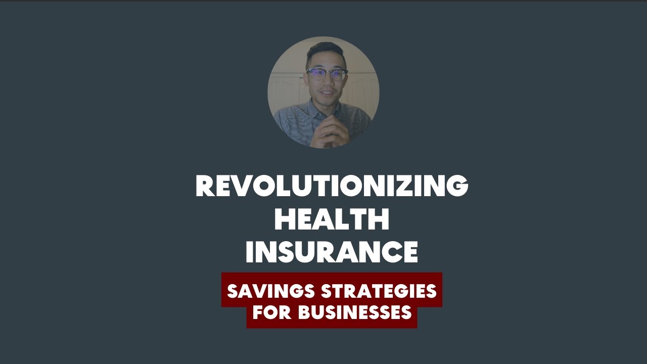 Revolutionizing Health Insurance: Savings Strategies for Businesses ...