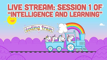 Live Stream #88: Session 1 of “Intelligence and Learning”