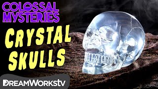 Strange Crystal Skulls in South America | COLOSSAL MYSTERIES