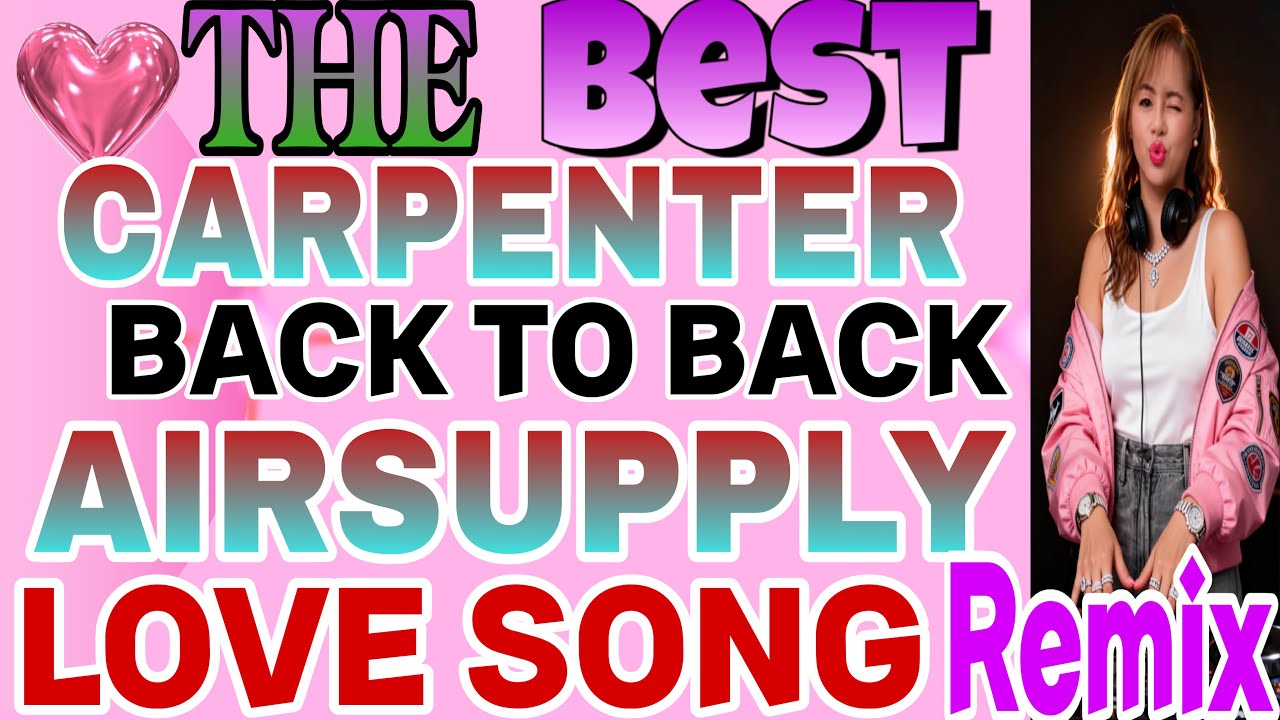 💫🔥 BEST CARPENTER BACK TO BACK AIRSUPPLY LOVE SONGS REMIX @mhitamacabidangvlog  