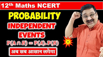 #6 Independent Events Probability Class 12 Maths, Class 12 Maths NCERT Chapter 13 Probability